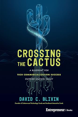 Crossing the Cactus: A Blueprint for Tech Commercialization Success Outside Silicon Valley