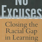 No Excuses: Closing the Racial Gap in Learning