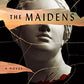 The Maidens: A Novel