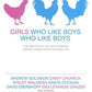 Girls Who Like Boys Who Like Boys: True Tales of Love, Lust, and Friendship Between Straight Women and Gay Men