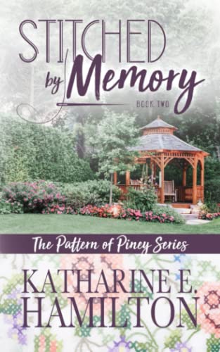 Stitched By Memory: The Pattern of Piney Series Book Two