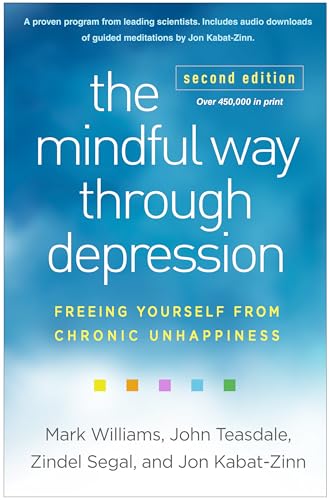 The Mindful Way through Depression: Freeing Yourself from Chronic Unhappiness