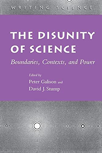 The Disunity of Science: Boundaries, Contexts, and Power (Writing Science)