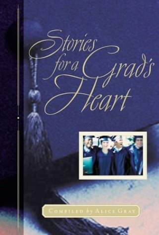 Stories for a Grad's Heart: Over One Hundred Treasures to Touch Your Soul (Stories For the Heart)