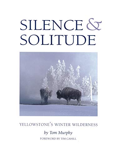 Silence & Solitude: Yellowstone's Winter Wilderness