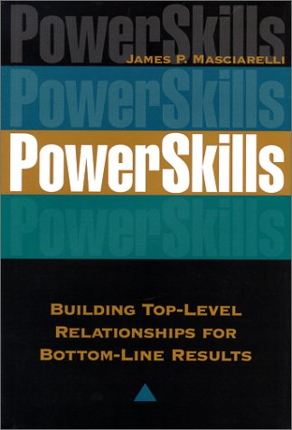 PowerSkills : Building Top-Level Relationships for Bottom-Line Results
