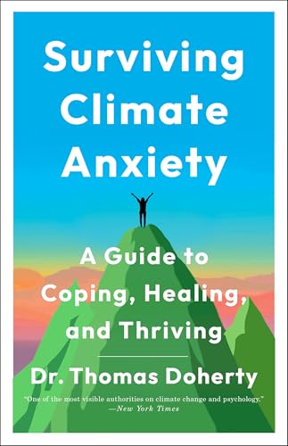 Surviving Climate Anxiety: A Guide to Coping, Healing, and Thriving