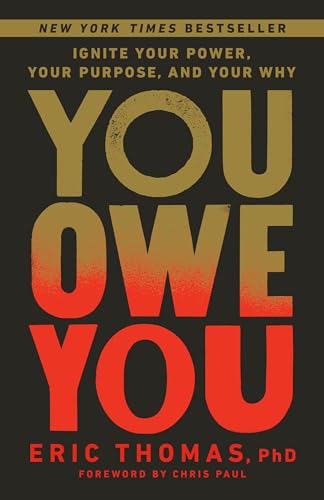You Owe You: Ignite Your Power, Your Purpose, and Your Why