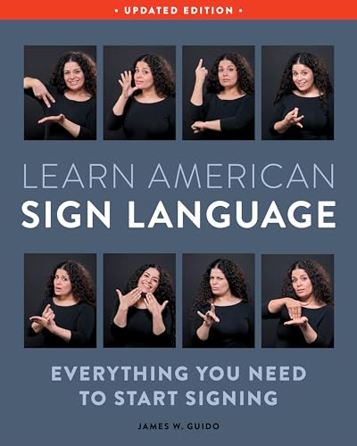 Learn American Sign Language, Second Edition: Everything You Need to Start Signing - Complete Beginners Guide - 1000 Signs