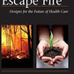 Escape Fire: Designs for the Future of Health Care