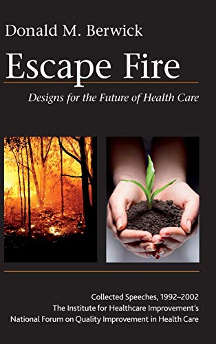 Escape Fire: Designs for the Future of Health Care