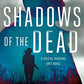 Shadows of the Dead: A Special Tracking Unit Novel (Special Tracking Unit, 3)