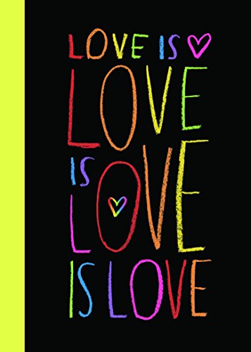 Love is Love is Love is Love: Illustrated Gift Book with Celebrity Quotes about the Power of Love