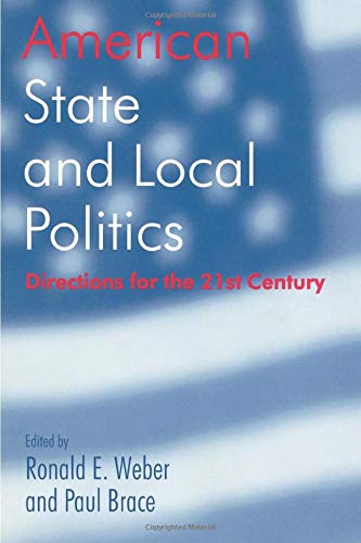 American State and Local Politics: Directions for the 21st Century (American Politics Series)