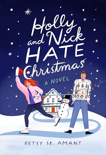 Holly and Nick Hate Christmas: A Novel