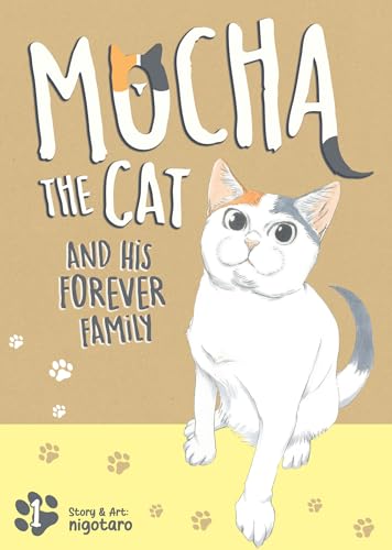 Mocha the Cat and His Forever Family Vol. 1 (Mocha the Cat's Forever Family)