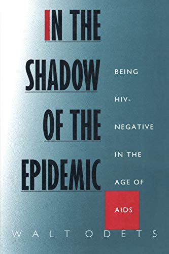 In the Shadow of the Epidemic: Being HIV-Negative in the Age of AIDS (Series Q)