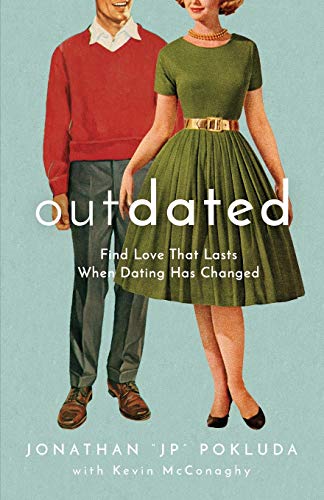 Outdated: Find Love That Lasts When Dating Has Changed