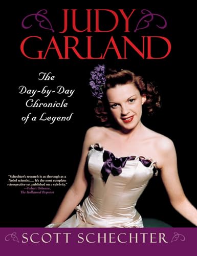 Judy Garland: The Day-by-Day Chronicle of a Legend