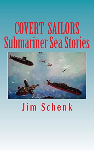 'COVERT SAILORS - Submariner Sea Stories': By the men who served their country under the seas.