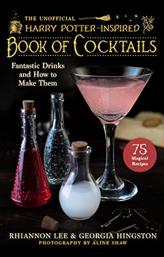 The Unofficial Harry Potter–Inspired Book of Cocktails: Fantastic Drinks and How to Make Them