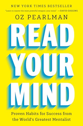 Read Your Mind: Proven Habits for Success from the World's Greatest Mentalist