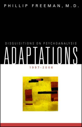 Adaptations:  Disquisitions on Psychoanalysis