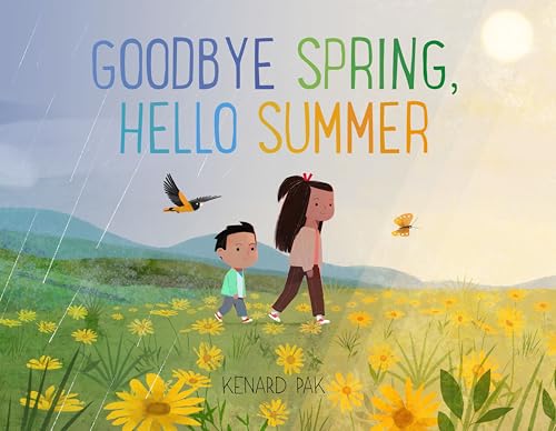 Goodbye Spring, Hello Summer (Kenard Pak's Changing Seasons)