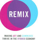 Remix: Making Art and Commerce Thrive in the Hybrid Economy