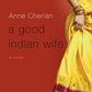 A Good Indian Wife: A Novel