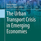The Urban Transport Crisis in Emerging Economies (The Urban Book Series)