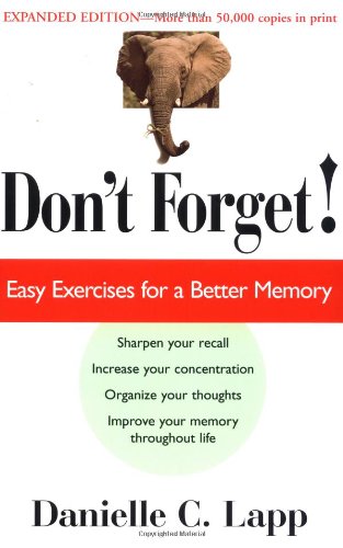 Don't Forget: Easy Exercises For A Better Memory, Expanded Edition