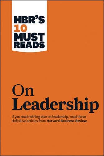 HBR's 10 Must Reads on Leadership (with featured article What Makes an Effective Executive, by Peter F. Drucker)