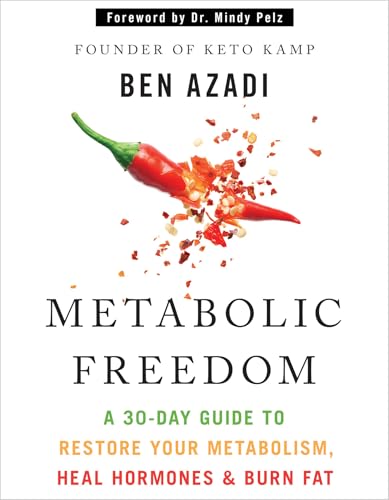 Metabolic Freedom: A 30-Day Guide to Restore Your Metabolism, Heal Hormones & Burn Fat