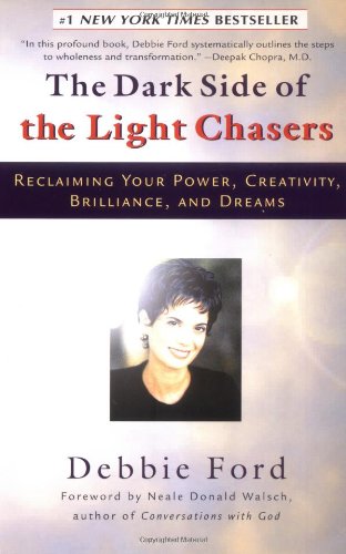 The Dark Side of the Light Chasers: Reclaiming Your Power, Creativity, Brilliance, and Dreams