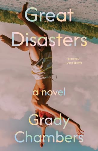 Great Disasters: A Novel