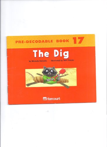 Harcourt School Publishers Trophies: Producable Book Grade K The Dig