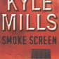 Smoke Screen (Mills, Kyle)