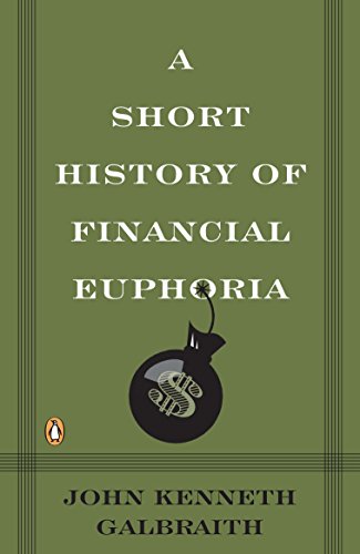 A Short History of Financial Euphoria (Penguin Business)