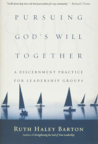 Pursuing God's Will Together: A Discernment Practice for Leadership Groups (Transforming Center Set)