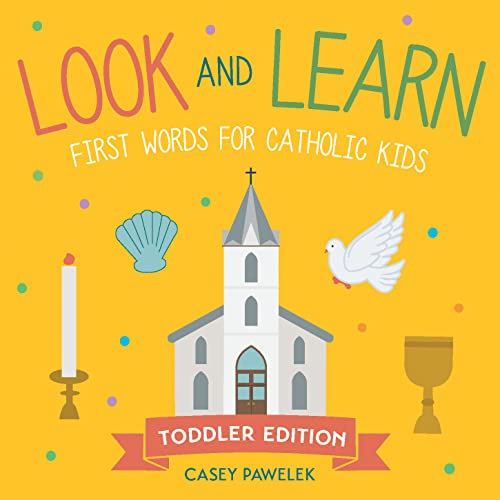Look and Learn ― Toddler Edition: First Words for Catholic Kids