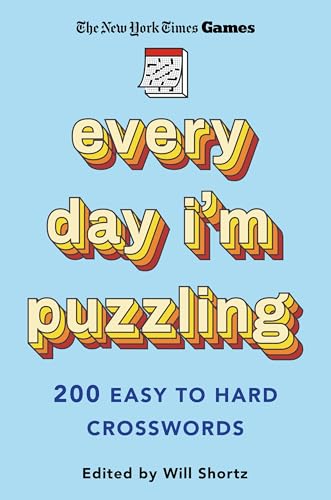 New York Times Games Every Day I'm Puzzling: 200 Easy to Hard Crosswords