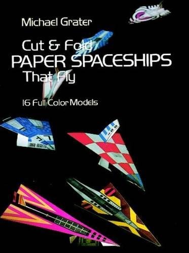 Cut and Fold Paper Spaceships that Fly (Dover Children's Activity Books)
