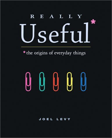 Really Useful: The origins of everyday things