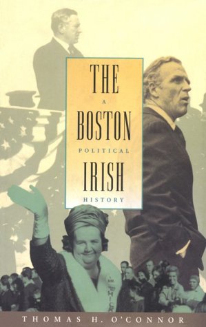 The Boston Irish: A Political History