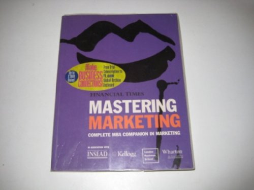 Mastering Marketing: The Complete MBA Companion in Marketing