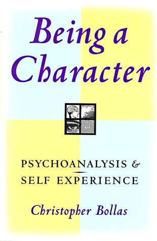 Being a Character: Psychoanalysis & Self Experience