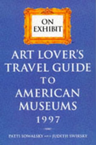 Art Lover's Travel Guide to American Museums 1997 (Serial)