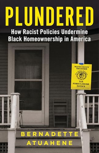 Plundered: How Racist Policies Undermine Black Homeownership in America