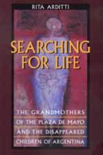 Searching for Life: The Grandmothers of the Plaza de Mayo and the Disappeared Children of Argentina